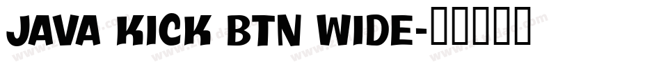 Java Kick BTN Wide字体转换